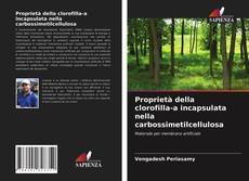 Bookcover of Proprietà della clorofilla-a incapsulata nella carbossimetilcellulosa