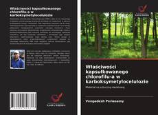 Borítókép a  Właściwości kapsułkowanego chlorofilu-a w karboksymetylocelulozie - hoz