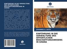 Capa do livro de EINFÜHRUNG IN DIE VERWALTUNG DES ÖFFENTLICHEN BESCHAFFUNGSWESENS IN GHANA 