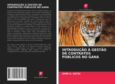 Bookcover of INTRODUÇÃO À GESTÃO DE CONTRATOS PÚBLICOS NO GANA