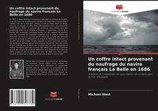 Portada del libro de Un coffre intact provenant du naufrage du navire français La Belle en 1686