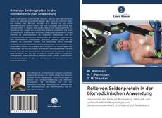 Buchcover von Rolle von Seidenprotein in der biomedizinischen Anwendung