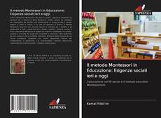 Copertina di Il metodo Montessori in Educazione: Esigenze sociali ieri e oggi