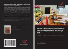 Portada del libro de Metoda Montessori w edukacji: Potrzeby społeczne wczoraj i dziś