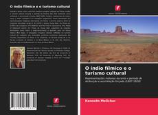 Capa do livro de O índio fílmico e o turismo cultural 