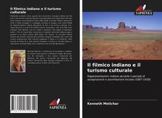 Bookcover of Il filmico indiano e il turismo culturale