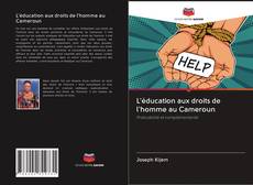 L'éducation aux droits de l'homme au Cameroun kitap kapağı