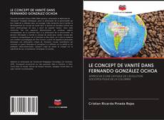 LE CONCEPT DE VANITÉ DANS FERNANDO GONZÁLEZ OCHOA kitap kapağı