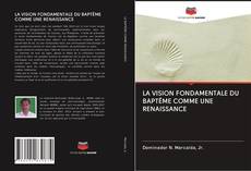 Bookcover of LA VISION FONDAMENTALE DU BAPTÊME COMME UNE RENAISSANCE