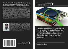 Copertina di La relación entre la gestión de las quejas y el desempeño de los empleados en las minas Chibuluma y Luanshya de Zambia