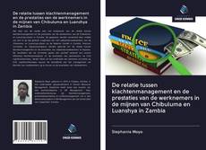 De relatie tussen klachtenmanagement en de prestaties van de werknemers in de mijnen van Chibuluma en Luanshya in Zambia kitap kapağı