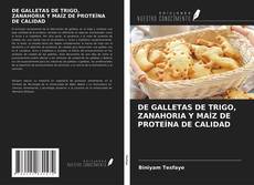 Buchcover von DE GALLETAS DE TRIGO, ZANAHORIA Y MAÍZ DE PROTEÍNA DE CALIDAD
