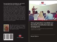 Buchcover von Une perspective mondiale sur les droits constitutionnels des enseignants