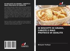 DI BISCOTTI DI GRANO, CAROTE E MAIS PROTEICO DI QUALITÀ的封面