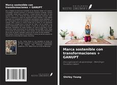 Bookcover of Marca sostenible con transformaciones + GANUPT
