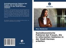 Portada del libro de Sozioökonomische Faktoren bei Frauen, die in informellen Sektoren in der Stadt Kerman arbeiten