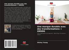Bookcover of Une marque durable avec des transformations + UNSDG