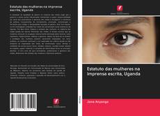 Bookcover of Estatuto das mulheres na imprensa escrita, Uganda