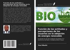 Copertina di Función de las actitudes y percepciones de los usuarios en la adopción de energía renovable