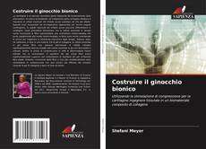 Costruire il ginocchio bionico的封面