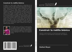 Capa do livro de Construir la rodilla biónica 