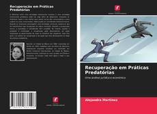 Couverture de Recuperação em Práticas Predatórias