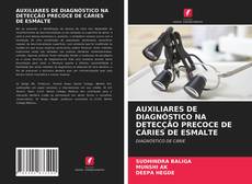 Bookcover of AUXILIARES DE DIAGNÓSTICO NA DETECÇÃO PRECOCE DE CÁRIES DE ESMALTE