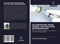 Bookcover of DE DOODSTRAF DOOR MIDDEL VAN POLITIEKE BETROKKENHEID