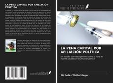 Bookcover of LA PENA CAPITAL POR AFILIACIÓN POLÍTICA