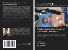 Bookcover of Papel de la proteína de seda en la aplicación biomédica