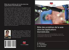 Capa do livro de Rôle des protéines de la soie dans les applications biomédicales 