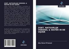 Bookcover of ZOET, NATUURLIJK VOEDSEL & WATER IN DE VIJVER