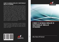 CIBO E ACQUA DOLCE E NATURALE NELLO STAGNO的封面