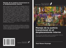 Capa do livro de Manejo de la justicia transicional en el desplazamiento interno 