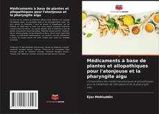 Portada del libro de Médicaments à base de plantes et allopathiques pour l'atonjeuse et la pharyngite aigu