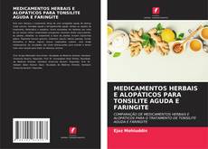 Bookcover of MEDICAMENTOS HERBAIS E ALOPÁTICOS PARA TONSILITE AGUDA E FARINGITE