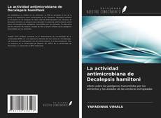 Copertina di La actividad antimicrobiana de Decalepsis hamiltoni