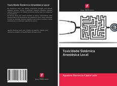 Toxicidade Sistémica Anestésica Local kitap kapağı