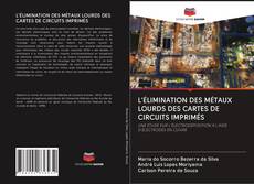 Обложка L'ÉLIMINATION DES MÉTAUX LOURDS DES CARTES DE CIRCUITS IMPRIMÉS