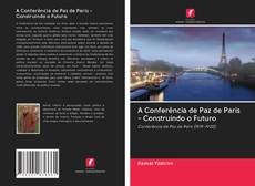 Bookcover of A Conferência de Paz de Paris - Construindo o Futuro