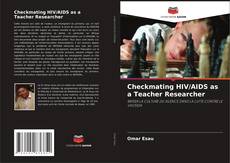 Portada del libro de Checkmating HIV/AIDS as a Teacher Researcher
