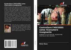 Capa do livro de Controllare l'HIV/AIDS come ricercatore insegnante 