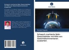 Capa do livro de Schwach markierte Web-Gesichtsbilder mit Hilfe von Gesichtskommentaren auswerten 
