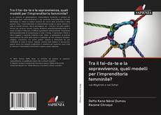Bookcover of Tra il fai-da-te e la sopravvivenza, quali modelli per l'imprenditoria femminile?