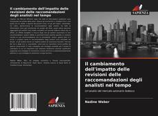 Copertina di Il cambiamento dell'impatto delle revisioni delle raccomandazioni degli analisti nel tempo