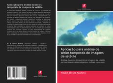 Bookcover of Aplicação para análise de séries temporais de imagens de satélite