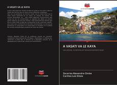 Bookcover of A VASATI VA LE KAYA