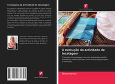 Bookcover of A evolução da actividade de tecelagem