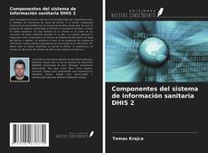 Portada del libro de Componentes del sistema de información sanitaria DHIS 2