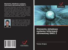Portada del libro de Elementy składowe systemu informacji zdrowotnej DHIS 2